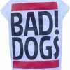 Doggy Dolly Honden T Shirt Bad Dogs 2 Doggy Dolly Honden T Shirt Bad Dogs -Hond winkel image 1516